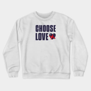 Choose Love Crewneck Sweatshirt